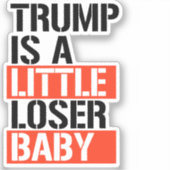 Trump is een loser sticker (Voorkant)