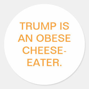 TRUMP IS EEN OBESE KAAS-ETER Hankamer Artjunkhaus Ronde Sticker