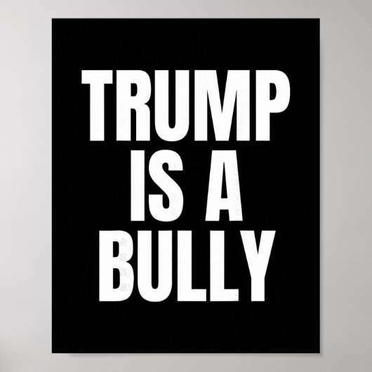 Trump Is Een Pester Anti Trump Poster (Voorkant)