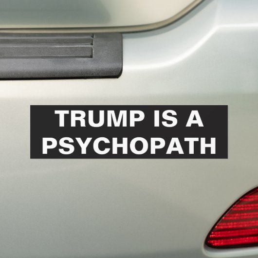 TRUMP IS EEN PSYCHOPATH BUMPERSTICKER (Op auto)