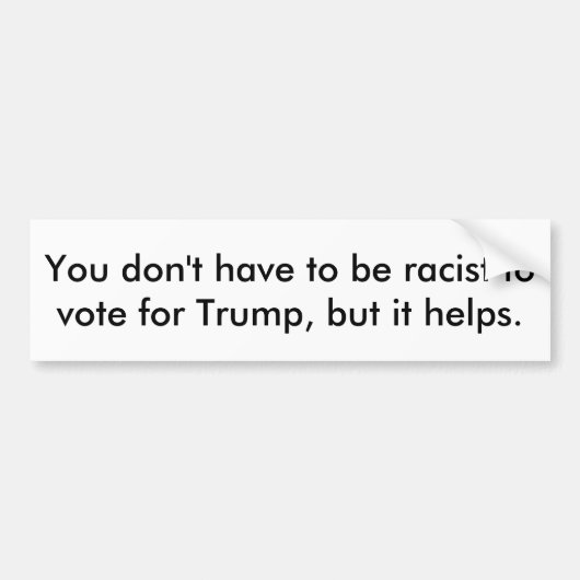 Trump is een racist bumpersticker (Voorkant)
