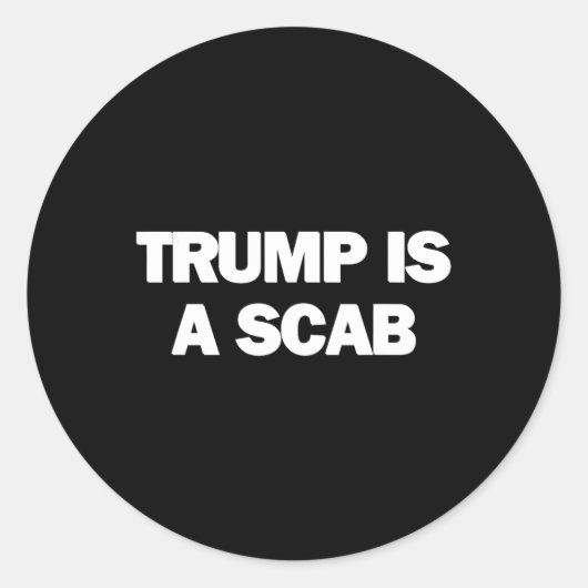 Trump is een Scab 1 Ronde Sticker (Voorkant)