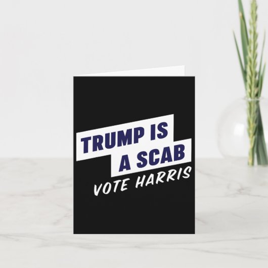 Trump is een Scab - Stem Harris 2024 Kaart (Voorkant)