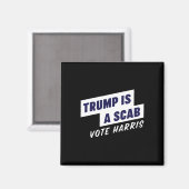 Trump is een Scab - Stem Harris 2024 Magneet (Voorkant / Achterkant)