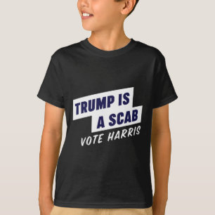 Trump is een Scab - Stem Harris 2024 T-shirt