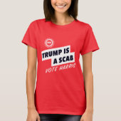 Trump is een Scab T-shirt (Voorkant)