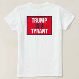 Trump is een tiran GOP Politics Back Only T-shirt