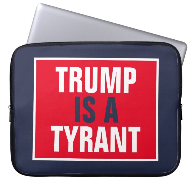 Trump is een Tyrant GOP Politics Laptop Sleeve (Voorkant)