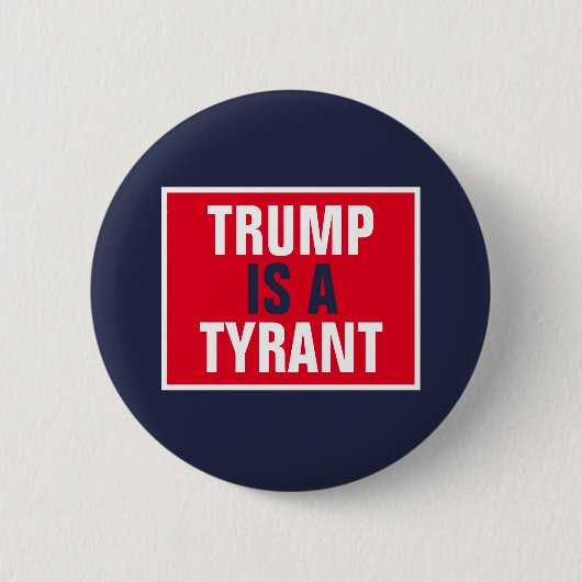 Trump is een Tyrant GOP Politics Ronde Button 5,7 Cm (Voorkant)