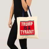 Trump is een Tyrant GOP Politics Tote Bag (Voorkant (product))