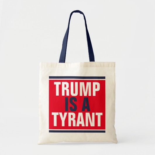 Trump is een Tyrant GOP Politics Tote Bag (Voorkant)