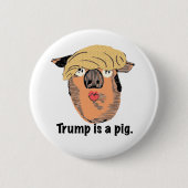 Trump is een varken ronde button 5,7 cm (Voorkant)