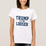 Trump is een veel losser politiek statement t-shirt<br><div class="desc">Trump is een groot losser, politiek citaat in marineblauw. Eenheid tegen discriminatie.</div>