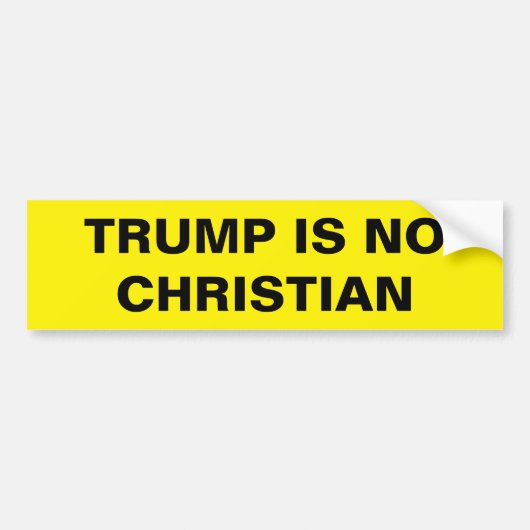 TRUMP IS GEEN CHRISTEN BUMPERSTICKER (Voorkant)