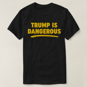 Trump is gevaarlijk 2016 T-shirt