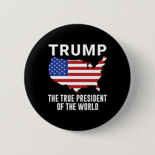 Trump is het ware President van de wereld Ronde Button 5,7 Cm