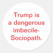 Trump is imbecile-Sociopath Hankamer Artjunkhaus Ronde Sticker (Voorkant)