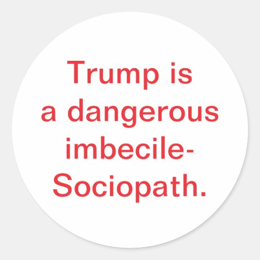 Trump is imbecile-Sociopath Hankamer Artjunkhaus Ronde Sticker (Voorkant)