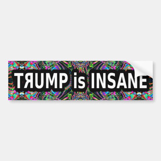 Trump is Insane Bumper Sticker (Voorkant)