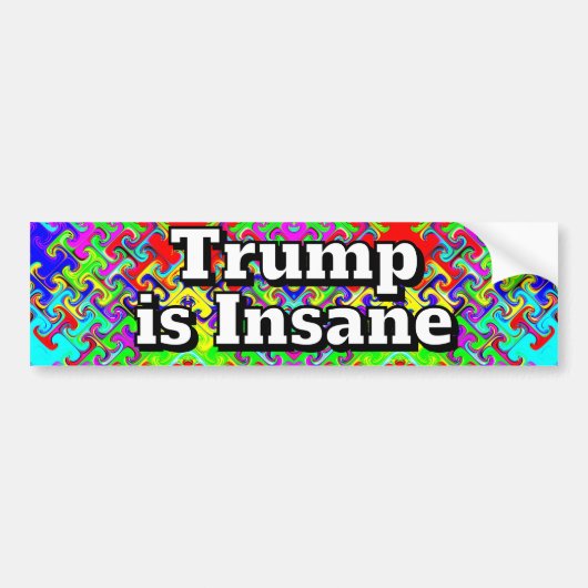 Trump is Insane  Bumpersticker (Voorkant)