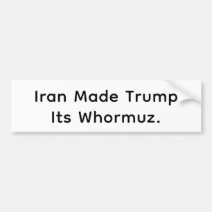 Trump is Iran's Whormuz Hankamer Artjunkhaus Strip Bumpersticker