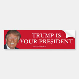 Trump is jouw President Bumpersticker