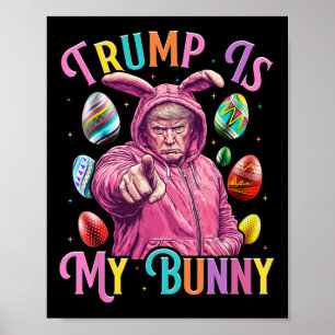 Trump is mijn konijnenjacht eieren maken paasgroen poster