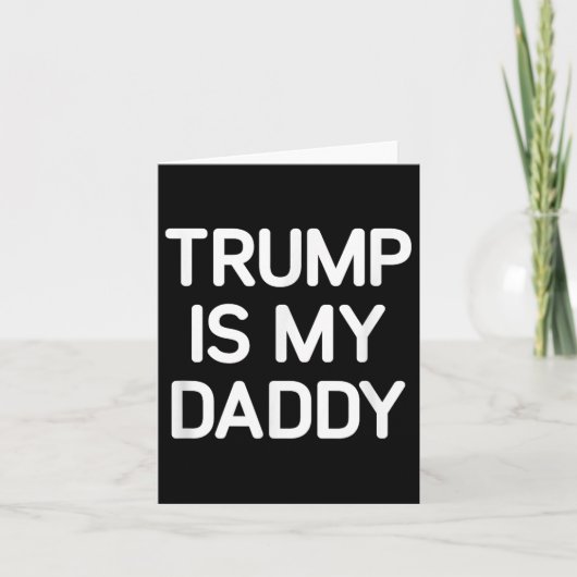 Trump is mijn papa, grappig, grappen, sarcastisch kaart (Voorkant)