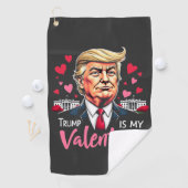 Trump is Mijn Valentijn inauguratie dag President  Golfhanddoek (Insitu)