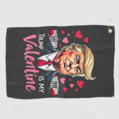 Trump is Mijn Valentijn inauguratie dag President  Golfhanddoek (Horizontaal)