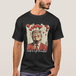 Trump is mijn Valentijn Trump Valentijn President T-shirt