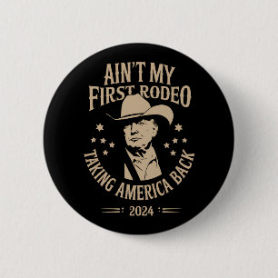 Trump is niet mijn eerste cowboy op de rodeo Ameri Ronde Button 5,7 Cm