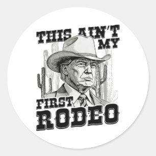 Trump is niet mijn eerste rodeo ronde sticker