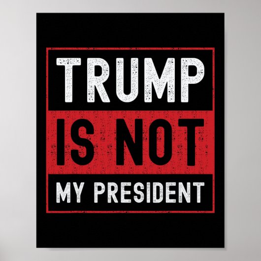 Trump is niet mijn President 1 Poster (Voorkant)