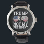 Trump is niet mijn President tegen Trump Horloge<br><div class="desc">Trump is niet mijn President tegen Trump</div>