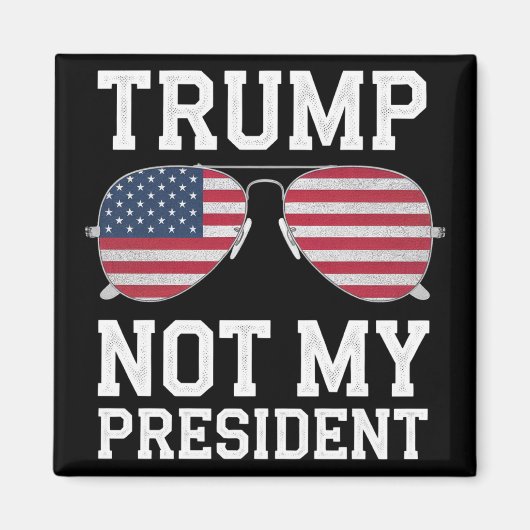 Trump is niet mijn President tegen Trump Magneet (Voorkant)