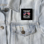 Trump is niet mijn President tegen Trump Vierkante Button 5,1 Cm (In situ)