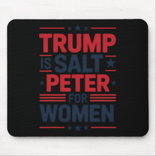 Trump is Salt Peter voor vrouwen grappige anti-Tru Muismat