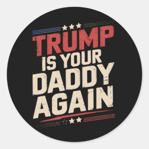 Trump Is Uw Papa Weer 47e President Van De Verenig Ronde Sticker