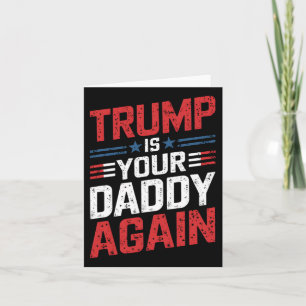 Trump is weer je vader, een patriottische Humor Kaart