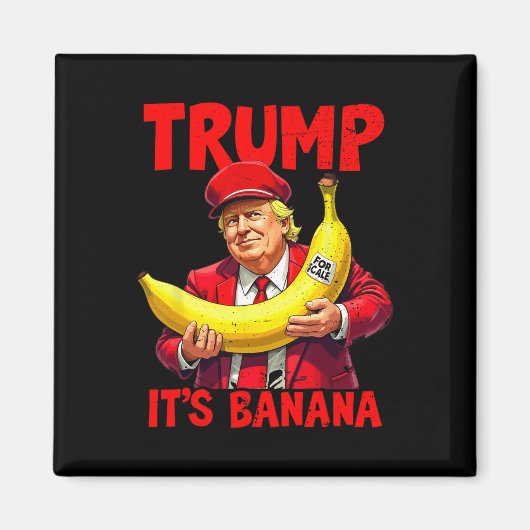 Trump It's Banana (voor Scale) Funny Meme 1 Magneet (Voorkant)
