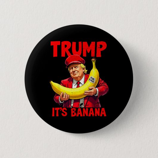Trump It's Banana (voor Scale) Funny Meme 1 Ronde Button 5,7 Cm (Voorkant)