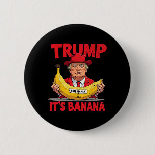 Trump It's Nana (voor Scale) Funny Meme 1 Ronde Button 5,7 Cm
