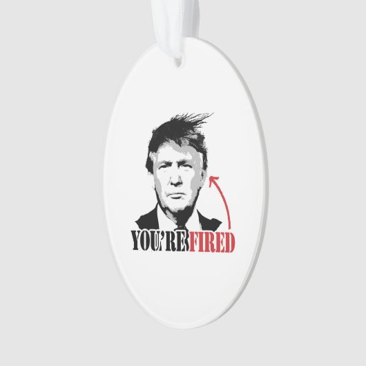 Trump je bent gefireerd ornament (voorkant)