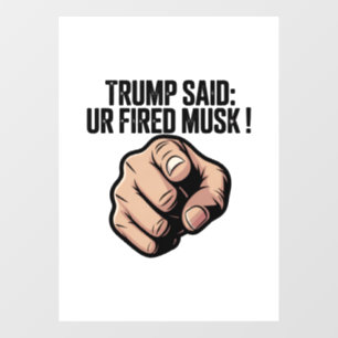 Trump: "Je bent ontslagen Musk!" Politieke verklar Raamsticker