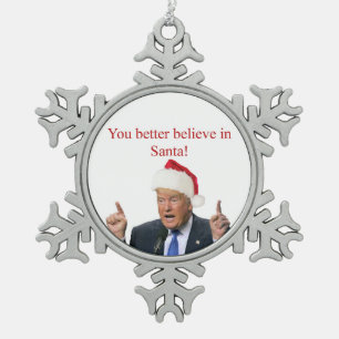 Trump: Je kunt beter in de Kerstman geloven! Tin Sneeuwvlok Ornament