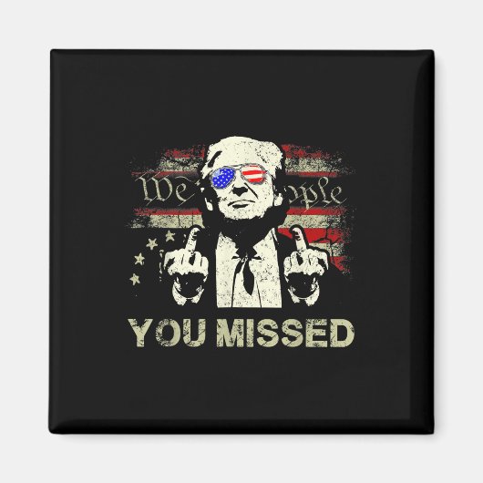 Trump Je Mist Grappige Trump 2024 Magneet (Voorkant)
