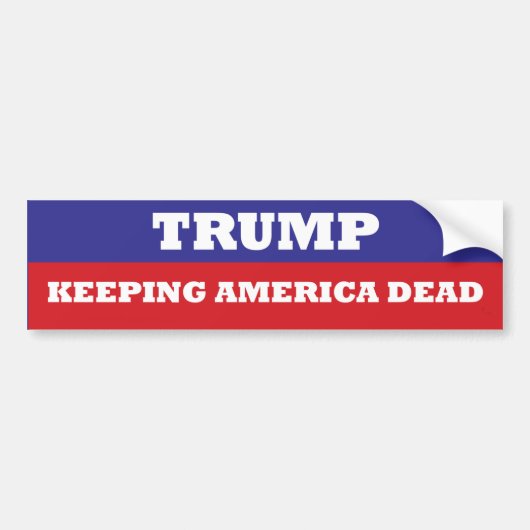 TRUMP Keeping America Dead bumper sticker (Voorkant)