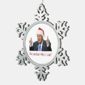 Trump KerstCarol: hoor je wat ik hoor? Tin Sneeuwvlok Ornament (Rechts)