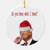 Trump Kerstmis: Hoor je wat ik hoor? Keramisch Ornament (Achterkant)